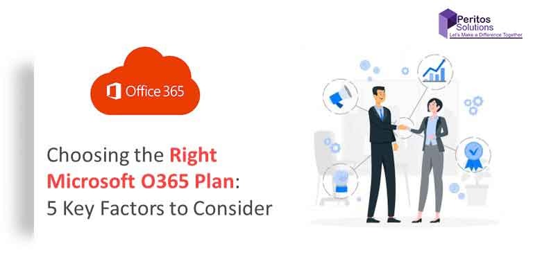 5 factors to help you choose the right Microsoft O365 Licenses